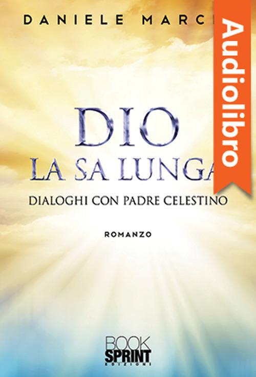 Libraccio Dio la sa lunga (audiolibro)