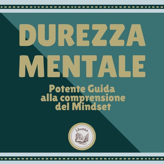 Libraccio Durezza Mentale (audiolibro)