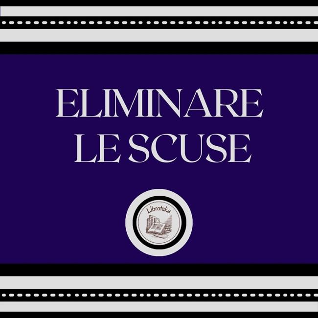 Libraccio Eliminare le scuse (audiolibro)