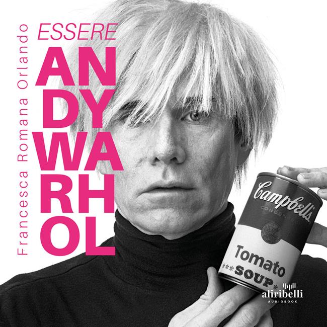 Libraccio Essere Andy Warhol (audiolibro)