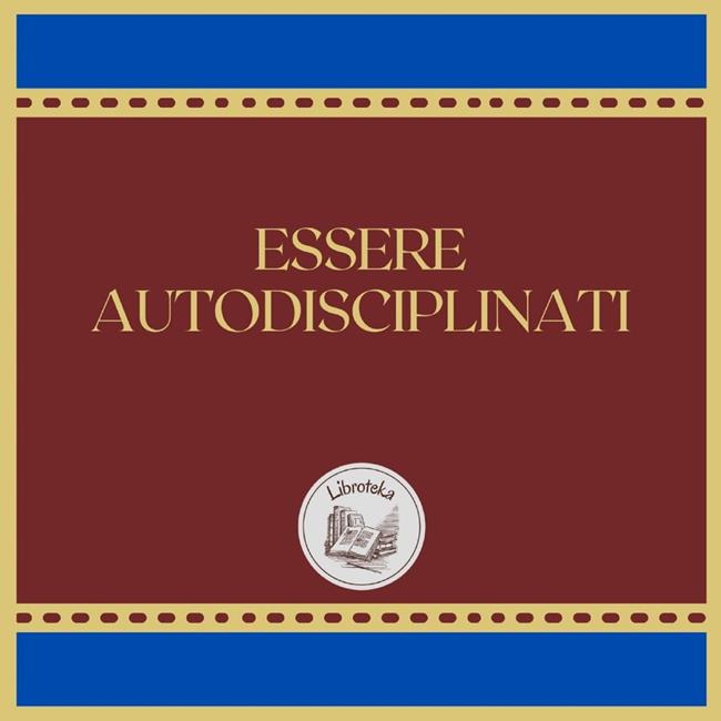 Libraccio ESSERE AUTODISCIPLINATI (audiolibro)