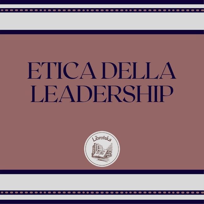 Libraccio ETICA DELLA LEADERSHIP (audiolibro)