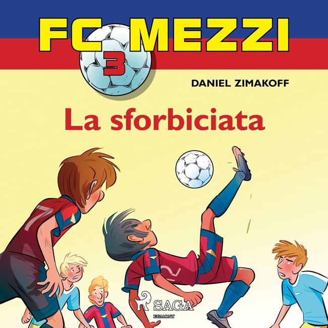 Libraccio FC Mezzi 3 - La sforbiciata (audiolibro)