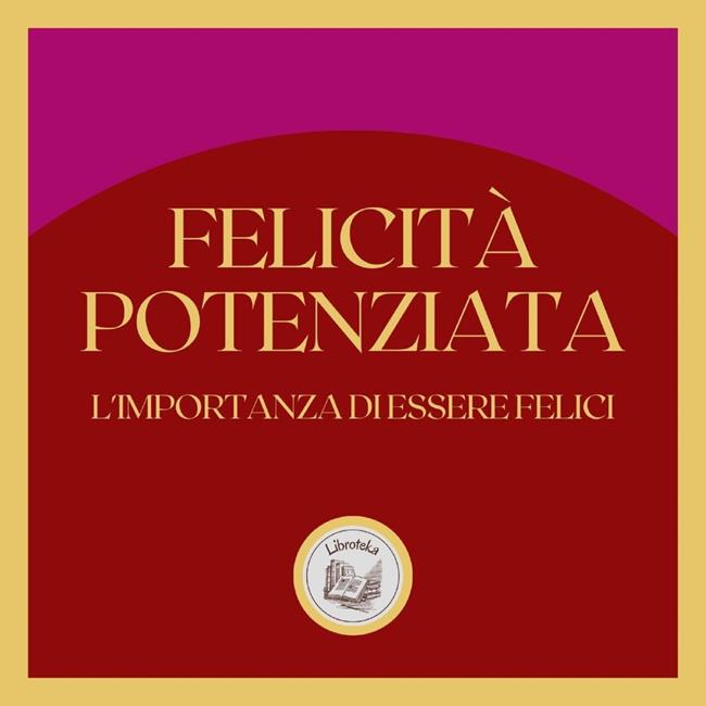 Libraccio Felicità Potenziata (audiolibro)
