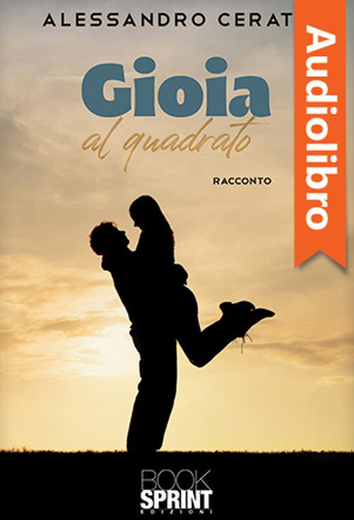 Libraccio Gioia al quadrato (audiolibro)