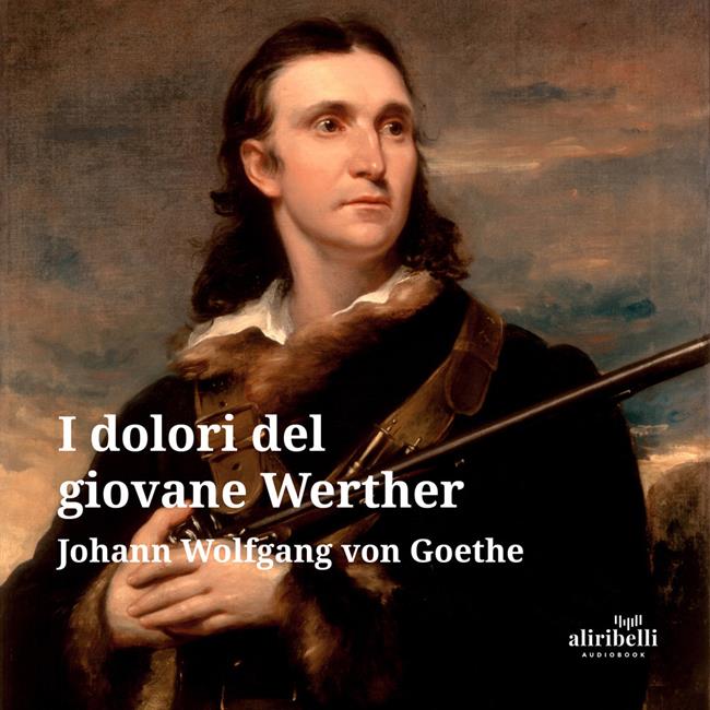 Libraccio I dolori del giovane Werther (audiolibro)