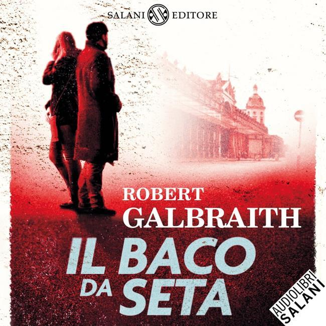 Libraccio Il baco da seta (audiolibro)