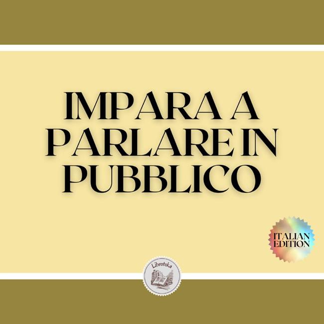 Libraccio IMPARA A PARLARE IN PUBBLICO (audiolibro)