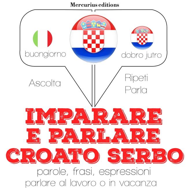 Libraccio Imparare & parlare croato serbo (audiolibro)