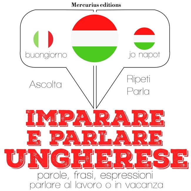 Libraccio Imparare & parlare ungherese (audiolibro)