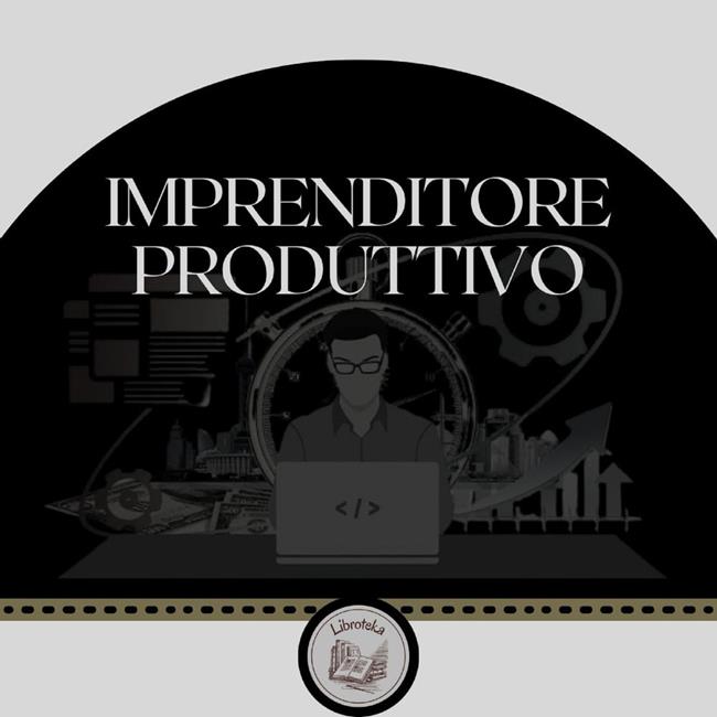 Libraccio Imprenditore produttivo (audiolibro)