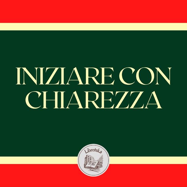 Libraccio INIZIARE CON CHIAREZZA (audiolibro)