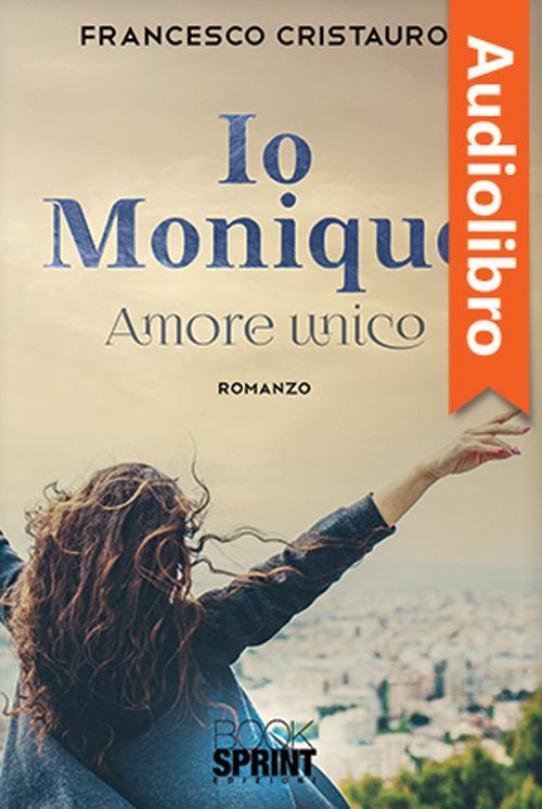 Libraccio Io Monique - Amore unico (audiolibro)