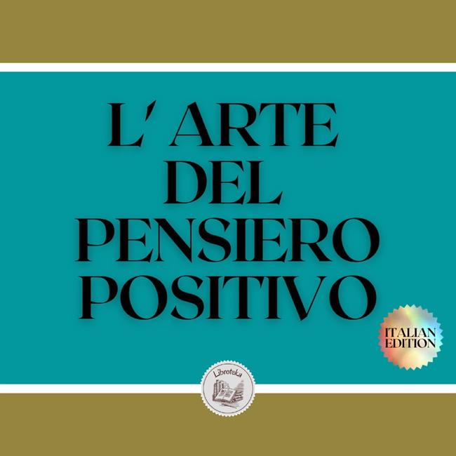 Libraccio L'ARTE DEL PENSIERO POSITIVO (audiolibro)