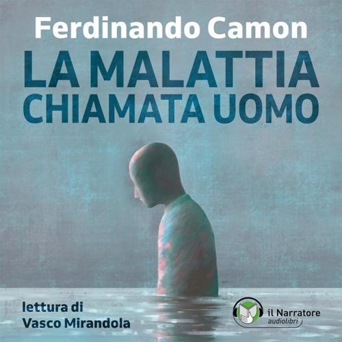 Libraccio La malattia chiamata uomo (audiolibro)