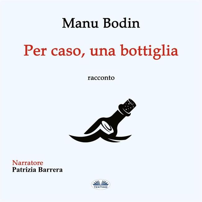 Libraccio Per Caso Una Bottiglia (audiolibro)