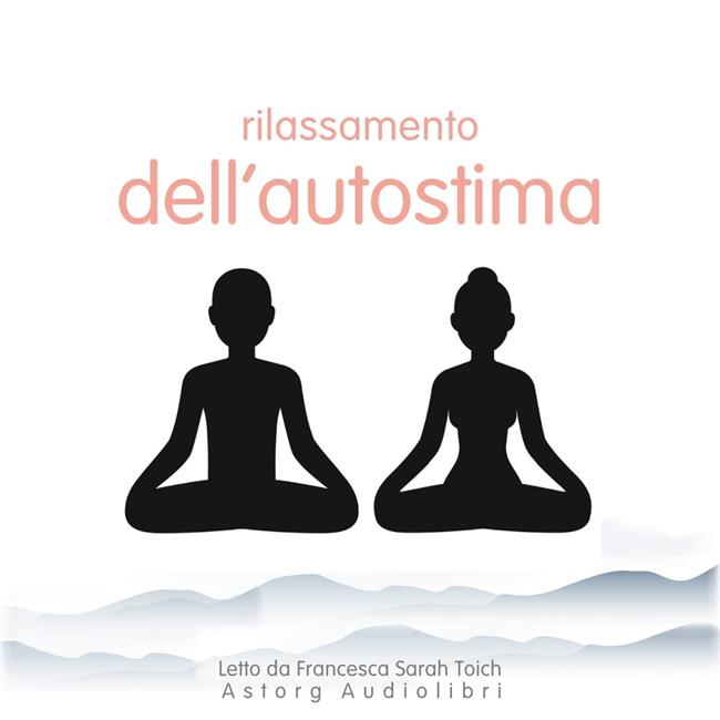Libraccio Rilassamento dell'autostima (audiolibro)