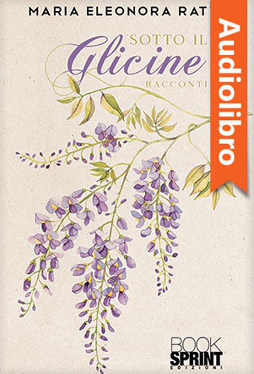 Libraccio Sotto il glicine (audiolibro)