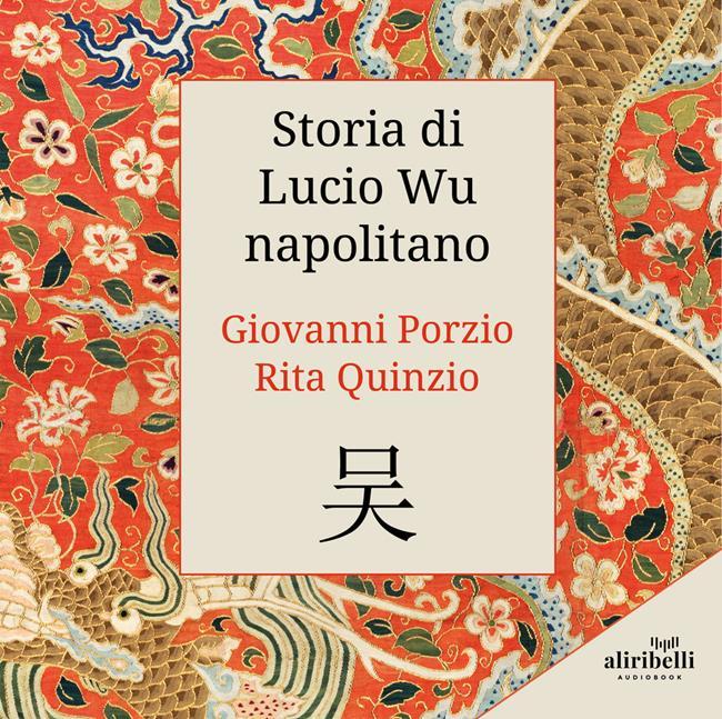 Libraccio Storia di Lucio Wu napolitano (audiolibro)