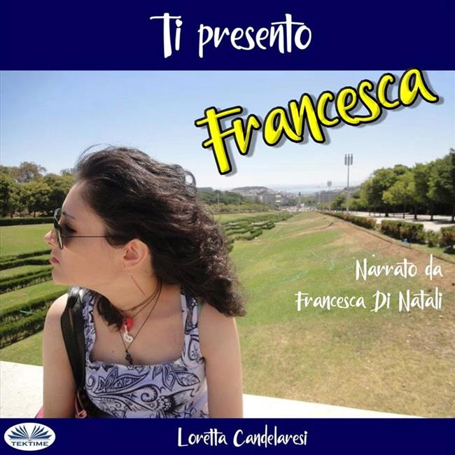 Libraccio Ti Presento Francesca (audiolibro)