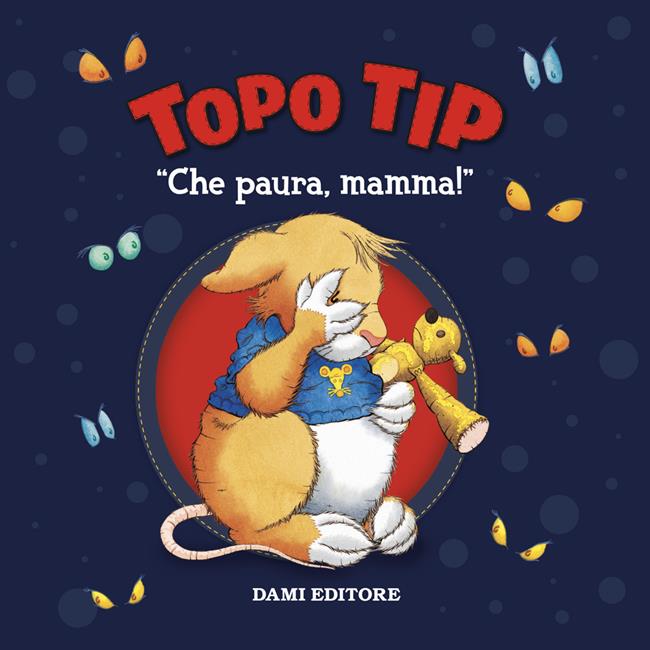 Libraccio Topo Tip. Che paura mamma (audiolibro)