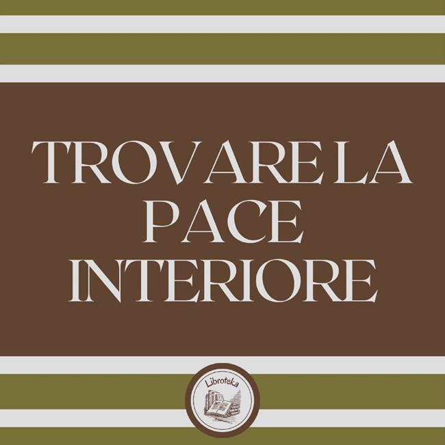 Libraccio Trovare la pace Interiore (audiolibro)