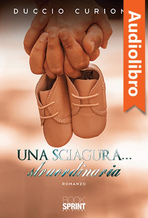 Libraccio Una sciagura… Straordinaria (audiolibro)