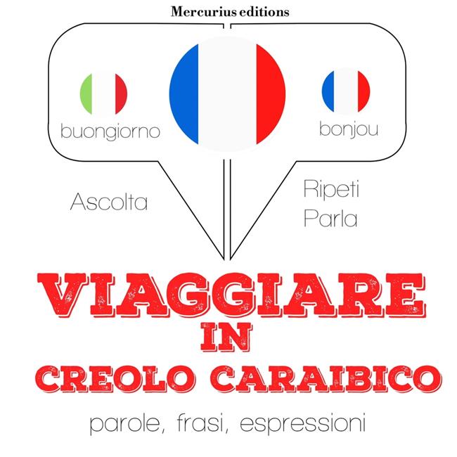 Libraccio Viaggiare in creolo caraibico (audiolibro)