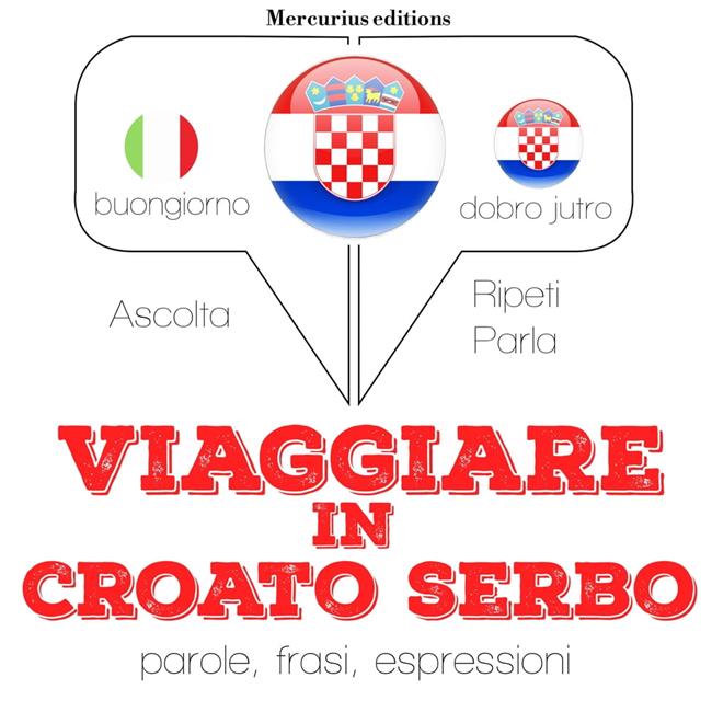 Libraccio Viaggiare in croato serbo (audiolibro)