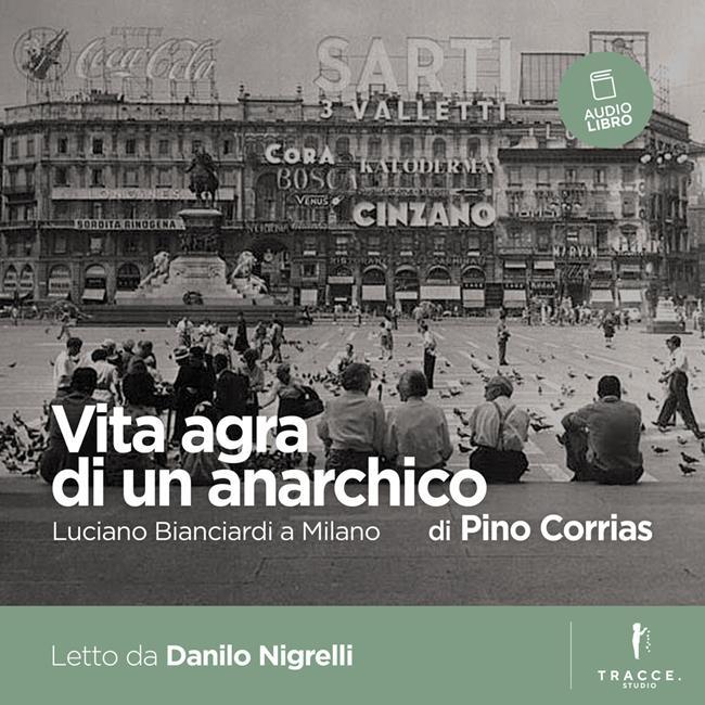 Libraccio Vita agra di un anarchico (audiolibro)