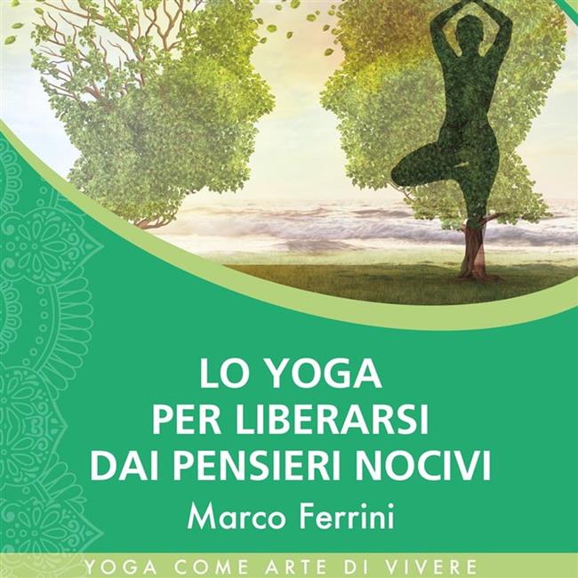 Libraccio Lo Yoga per Liberarsi dai Pensieri Nocivi (audiolibro)