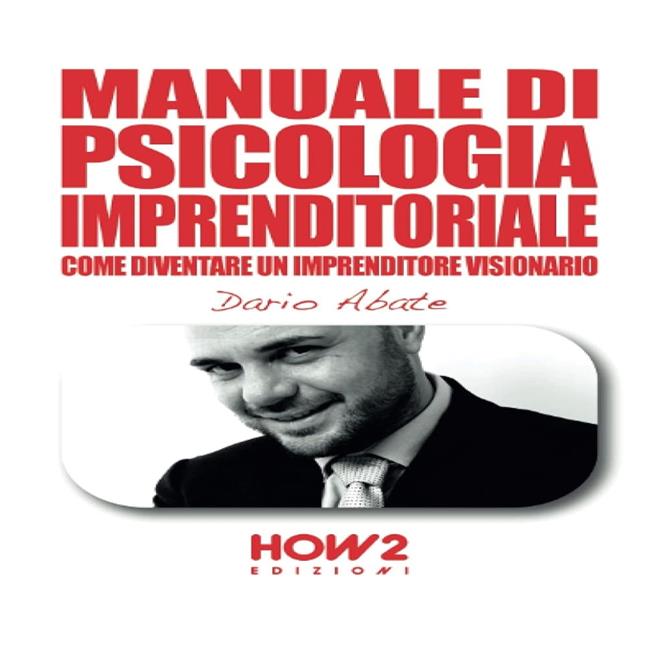 Libraccio Manuale di psicologia imprenditoriale. Come diventare un imprenditore visionario (audiolibro)