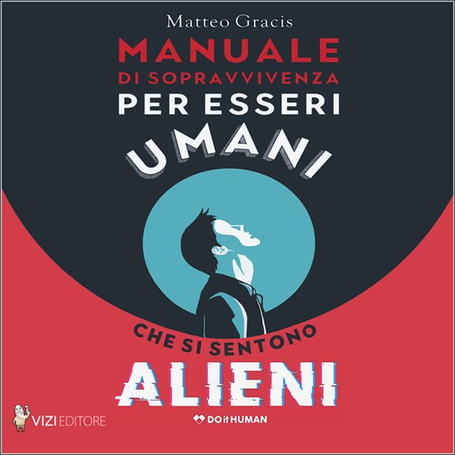 Libraccio Manuale di sopravvivenza per esseri umani che si sentono alieni (audiolibro)