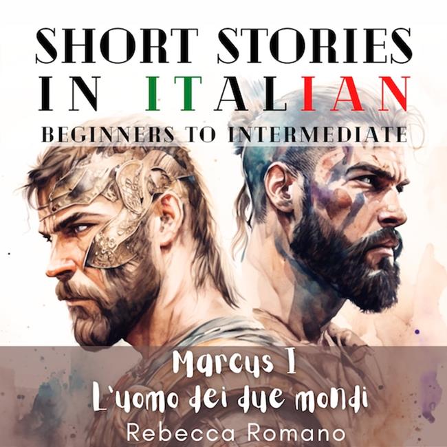 Libraccio Marcus L’uomo dei due mondi - Engaging Short Stories in Italian for Beginner and Intermediate Level (audiolibro)