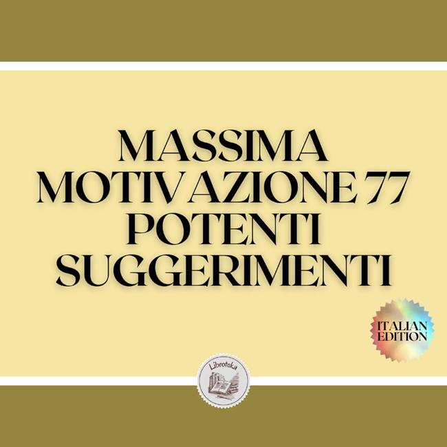 Libraccio MASSIMA MOTIVAZIONE 77 POTENTI SUGGERIMENTI (audiolibro)