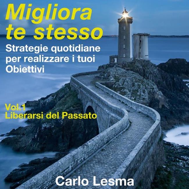 Libraccio Migliora te stesso Vol. 1 - Liberarsi del Passato (audiolibro)