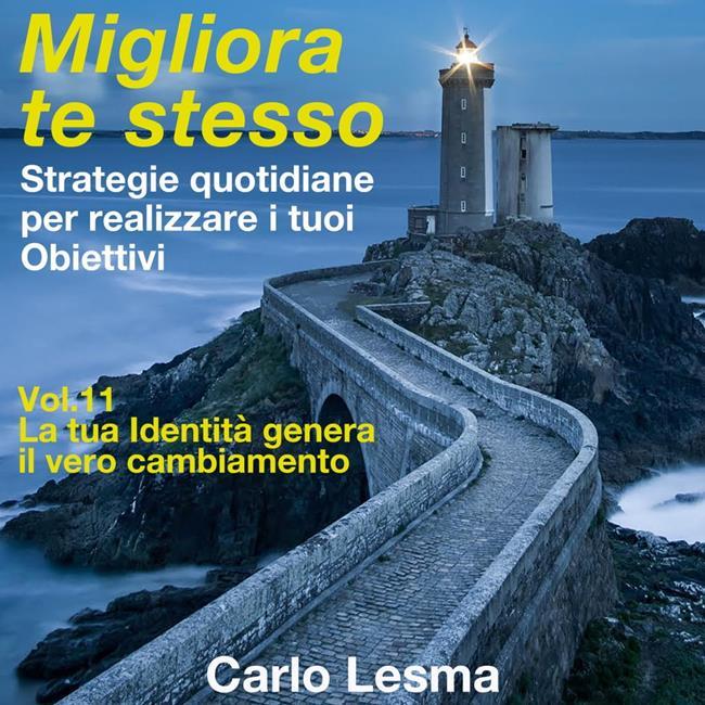 Libraccio Migliora te stesso Vol. 11 - La tua identità genera il vero cambiamento (audiolibro)