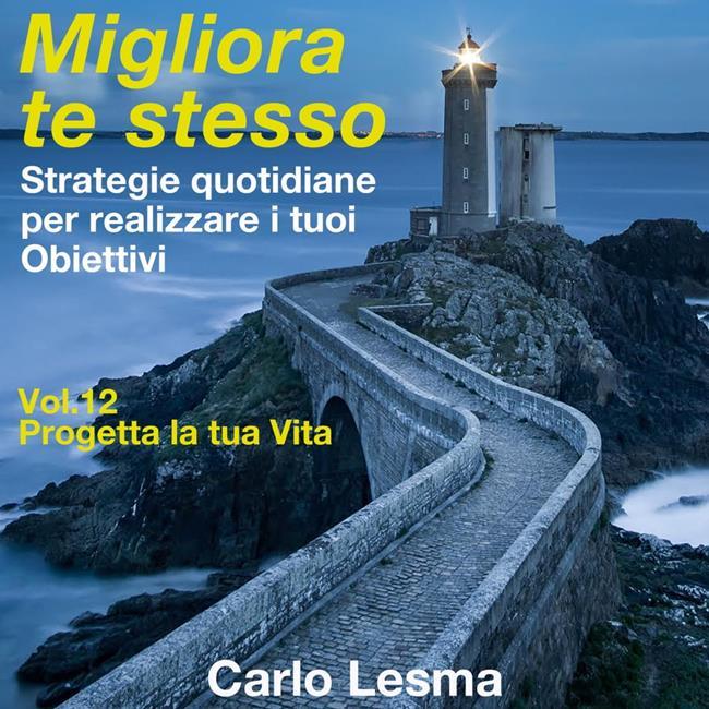 Libraccio Migliora te stesso Vol. 12 - Progetta la tua vita (audiolibro)