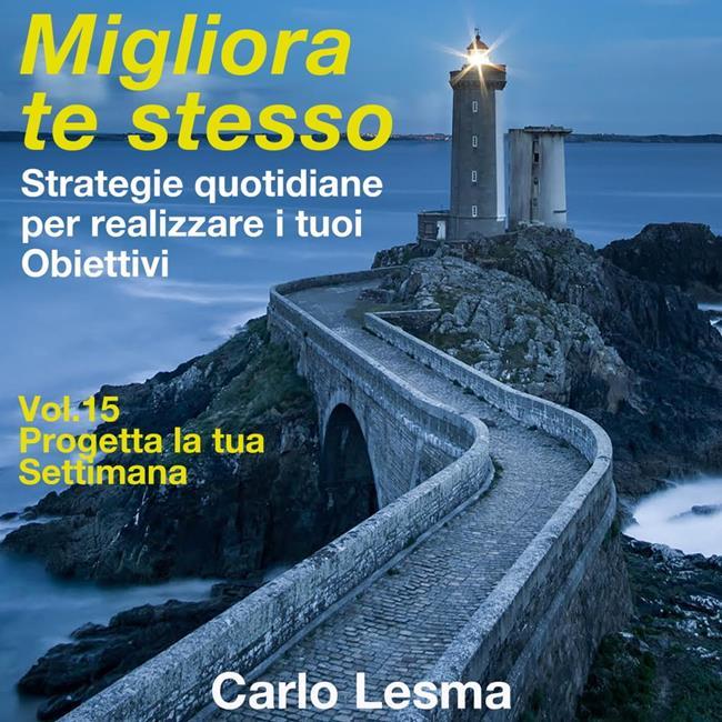 Libraccio Migliora te stesso Vol. 15 - Progetta la tua settimana (audiolibro)