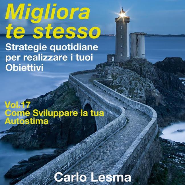 Libraccio Migliora te stesso Vol.17 - Come sviluppare la tua autostima (audiolibro)