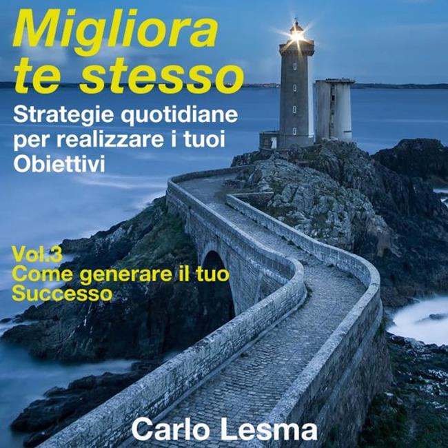 Libraccio Migliora te stesso Vol. 3 - Come generare il tuo Successo (audiolibro)