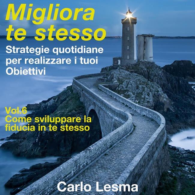 Libraccio Migliora te stesso Vol. 6 - Come sviluppare la fiducia in te stesso (audiolibro)