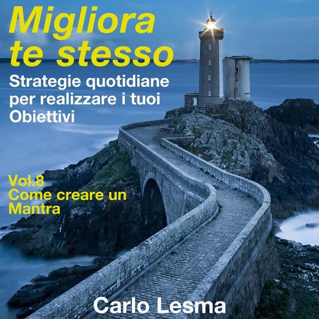 Libraccio Migliora te stesso Vol. 8 - Come creare un Mantra (audiolibro)