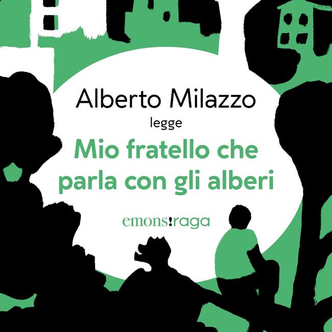 Libraccio Mio fratello che parla con gli alberi (audiolibro)
