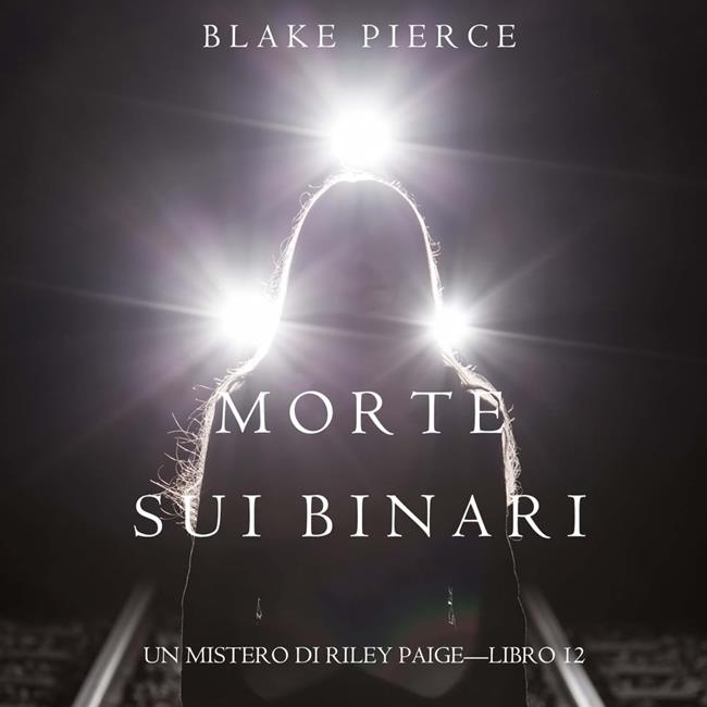 Libraccio Morte Sui Binari (Un Mistero di Riley Paige—Libro 12) (audiolibro)