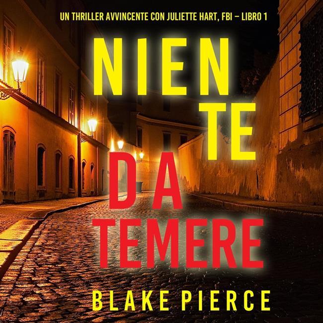 Libraccio Niente da temere (Un Thriller Avvincente con Juliette Hart FBI – Libro 1) (audiolibro)