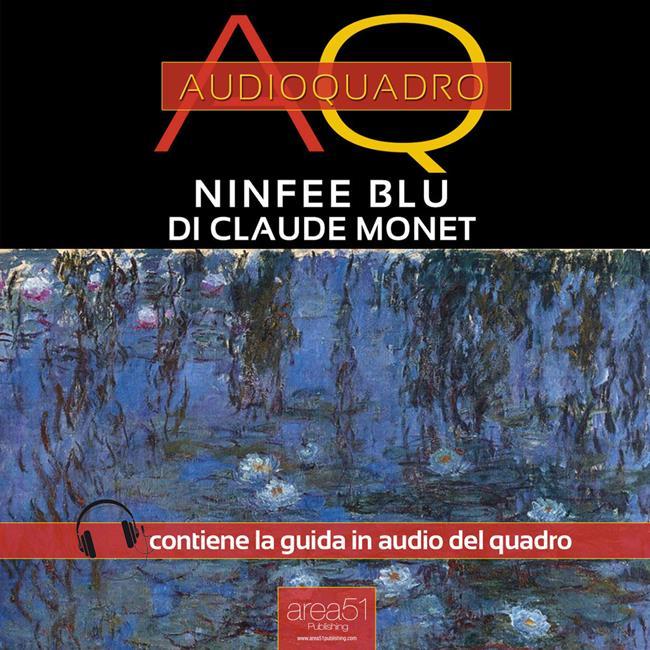 Libraccio Ninfee Blu di Claude Monet. Audioquadro (audiolibro)