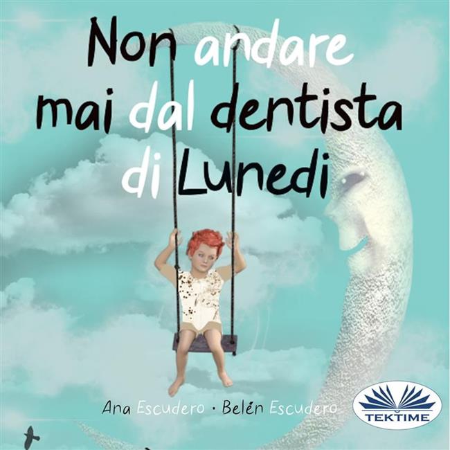 Libraccio Non Andare Mai Dal Dentista Di Lunedì (audiolibro)
