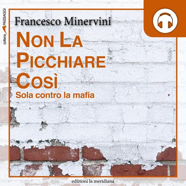 Libraccio Non la picchiare così. Sola contro la mafia (audiolibro)