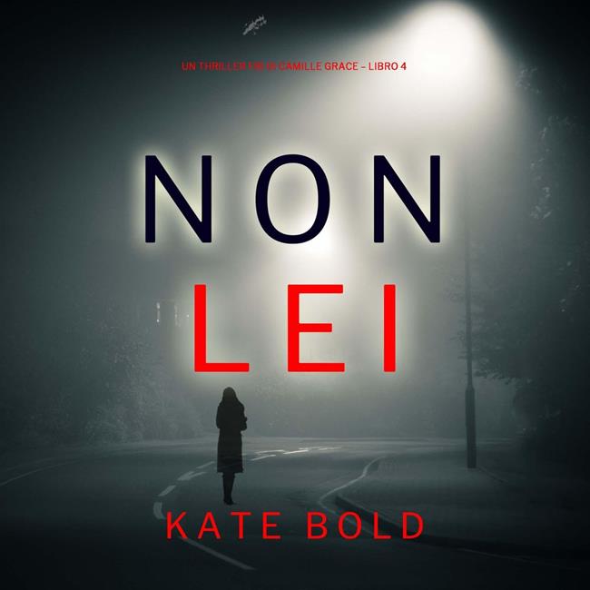Libraccio Non Lei (Un Thriller FBI di Camille Grace – Libro 4) (audiolibro)